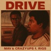 Crazyups、Mav、Rigs - Drive (feat. Rigs)(Explicit)
