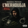 NOZZ、Psyco - L'merhoudja (feat. Psyco)(Explicit)