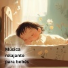 Música Relajante para Bebés、musica tranquila、Melodias Tranquilas Para Dormir Bebes - Música Suave para Dormir Mejor