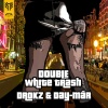 Drokz、Day-Mar - Double White Trash