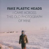 Fake Plastic Heads - I Came Across This Old Photograph of Mine