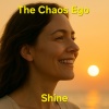 The Chaos ego - Shine