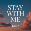 KEMP - Stay with me