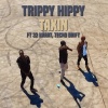 Trippy Hippy、Tecno Drift、32 Karat - Taxin'