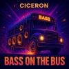 Ciceron - Bass on the bus