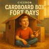 Ciceron - Cardboard Box Fort Days (Explicit)