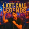 Ciceron - Last call legends (Explicit)