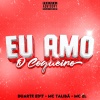 Duarte edit、MC ZL、Mc Talibã - Eu Amo o Coqueiro (Explicit)