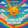 Ciceron - Technicolor Daydream