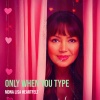 Mona Lisa Heartfelt - Only When You Type