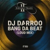 Darroo - Bang Da Beat (Loud Mix)