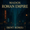 bent、Marcin Majewski - Roman Empire (feat. Madox)(BENT REMIX)