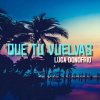 Luca Donofrio - Que Tu Vuelvas