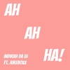 INDIRAH DA DJ、Jukeboxx - AH AH HA! (feat. Jukeboxx)(Explicit)