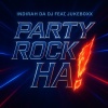 INDIRAH DA DJ、Jukeboxx - PARTY ROCK HA! (feat. Jukeboxx)(Explicit)