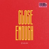 Awaara - CLOSE ENOUGH
