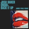 josh baker、Omar+ - Back It Up (James Poole Remix)