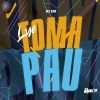 Dj Lye - Lye Toma Pau (Explicit)