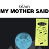 Glam - My Mother Said (Club Mix)