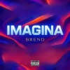 Breno - Imagina (Explicit)