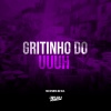 Mc Cesinha da Vila、DJ Buiu - Gritinho do Uuuh (Explicit)