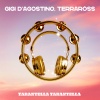 Gigi D'Agostino、Terraròss - Tarantella Tarantella (GIGI DAG Mix)