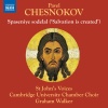 St. John's Voices、Cambridge University Chamber Choir、Graham Walker、Pavel Chesnokov - 10 Communion Hymns, Op. 25: No. 5, Spaseniye sodelal