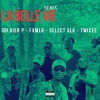 Soldier P、Foxy Myller、Tweecy、Select Slk - LA BELLE VIE (REMIX|Explicit)