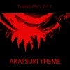 Twins Project - Akatsuki Theme (Twins Project Edit)