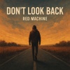 Red Machine - Don't look back