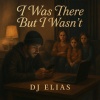 Thomas Hollems、DJ Elias - I Was There But I Wasn't (feat. DJ Elias)