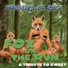 Monsters of Rock - Fox on the Run (A Tribute to Sweet)(Foxy Knoxy Mix)