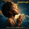Soulcraft - Here I Am to Worship You