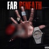 J Ransom、King Jay、Jay King - Far Beneath (feat. King Jay & Jay King)(Explicit)