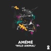 AMEME - Wild Animal