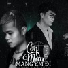 Nguyen Chi Tam、Long Lucca - Cơn Mưa Mang Em Đi