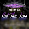 Wett Tha Vett - Got the Line (Explicit)