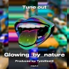 Glowing_by_nature - Tune out