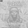 Wale、Sam Dew - LoveHate Thing (feat. Sam Dew)(Marten Lou & Luch Remix|Explicit)