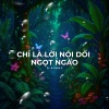 D - Bunny - Chỉ Là Lời Nói Dối Ngọt Ngào