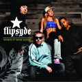 Flipsyde - When It Was Good