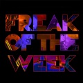 Freak of the Week (Explicit)