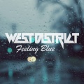 West District - Feeling Blue