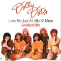 Dolly Dots - Love Me Just A Little Bit More