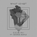 What So Not、George Maple - Gemini