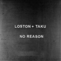 Loston、Ta-ku - No Reason