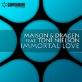 Maison & Dragen、Christian Burns、Dragen、Toni Nielson - Immortal Love