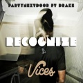 PARTYNEXTDOOR、Drake、Vices - Recognize (Vices Remix)