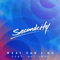 SecondCity、ali love - What Can I Do (Radio Edit)