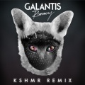 Galantis、KSHMR - Runaway (U & I KSHMR Remix)